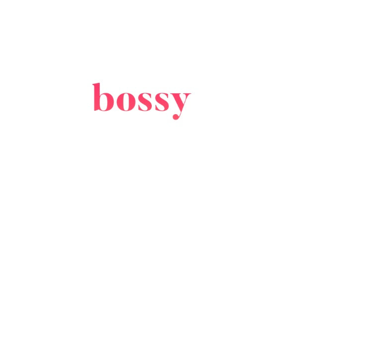 The Bossy